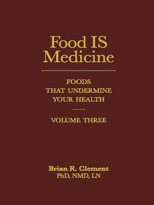 Title details for Food IS Medicine, Volume III by Brian Clement - Available